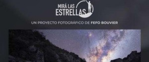 Portal 180 - Sobre la exposición. Mirá las estrellas: un proyecto fotográfico de Fefo Bouvier