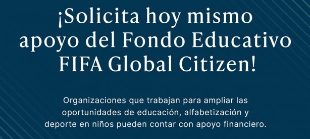 Portal 180 - El Fondo de Educación Global Citizen de la FIFA abre solicitudes de subvenciones para organizaciones de base en todo el mundo