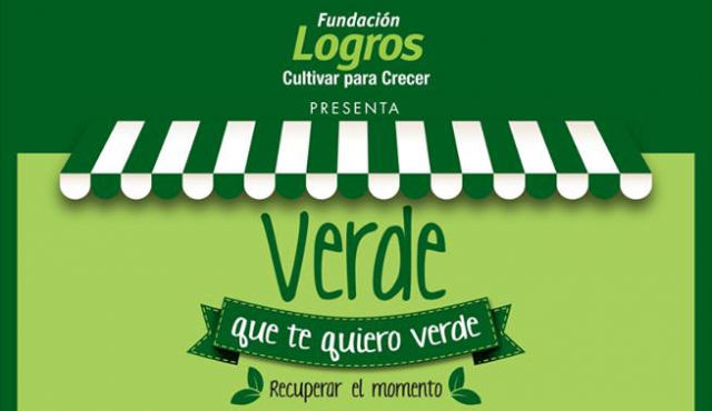 Fundación Logros presenta  “Verde que te Quiero Verde” 