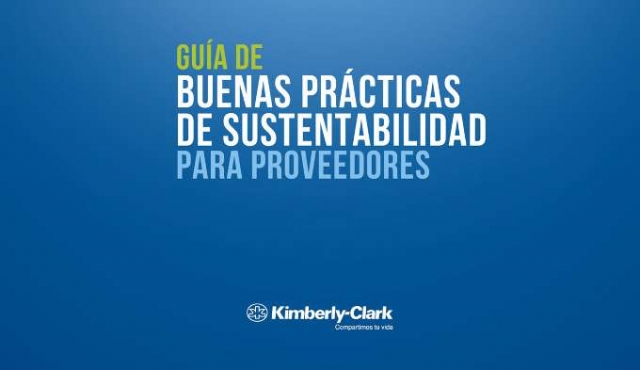 Kimberly-Clark presenta la Guía de Buenas Prácticas de Sustentabilidad para sus proveedores
