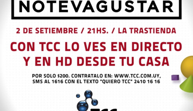 TCC transmitirá el recital de No te va gustar en vivo, en directo y en alta definición, en una cobertura sin precedentes en Uruguay